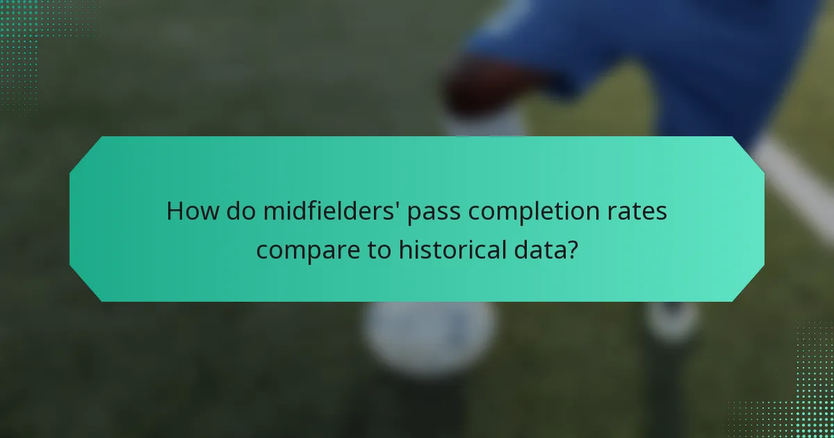 How do midfielders' pass completion rates compare to historical data?