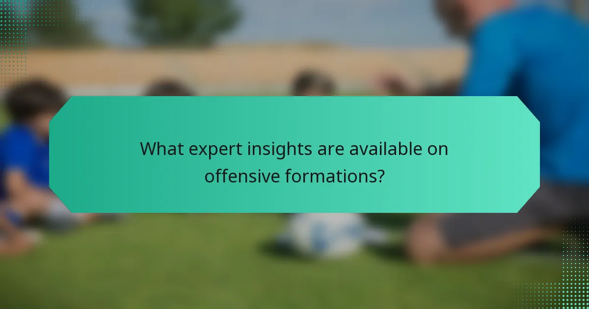 What expert insights are available on offensive formations?
