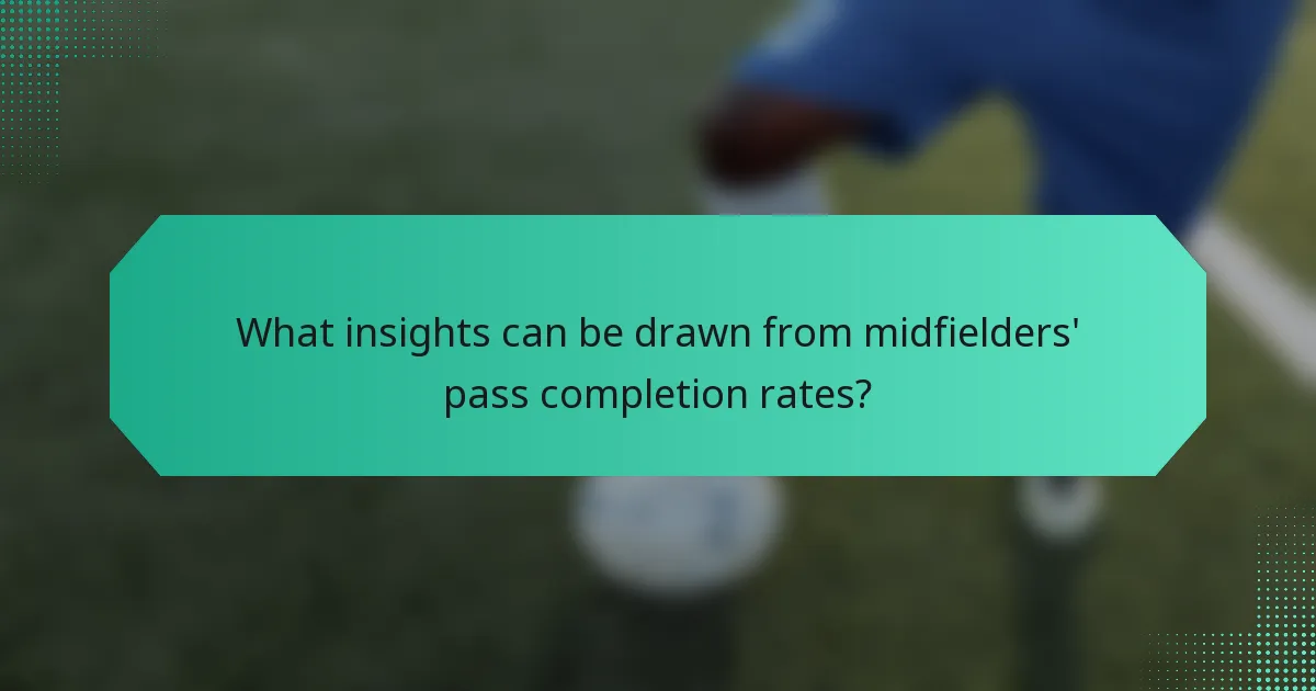 What insights can be drawn from midfielders' pass completion rates?