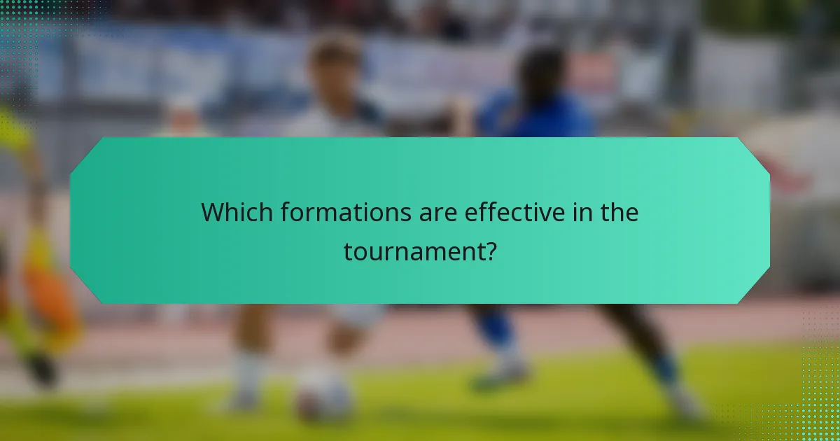 Which formations are effective in the tournament?